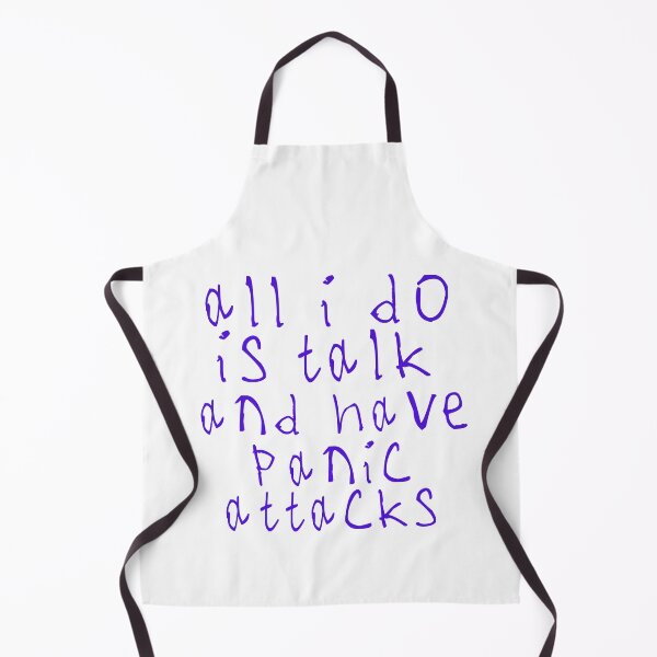 Item preview, All i do is talk and have panic attacks designed and sold by kinpirks.