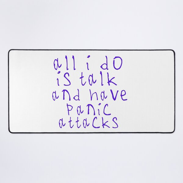 Item preview, All i do is talk and have panic attacks designed and sold by kinpirks.