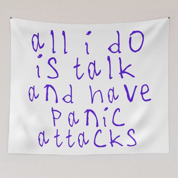 Item preview, All i do is talk and have panic attacks designed and sold by kinpirks.