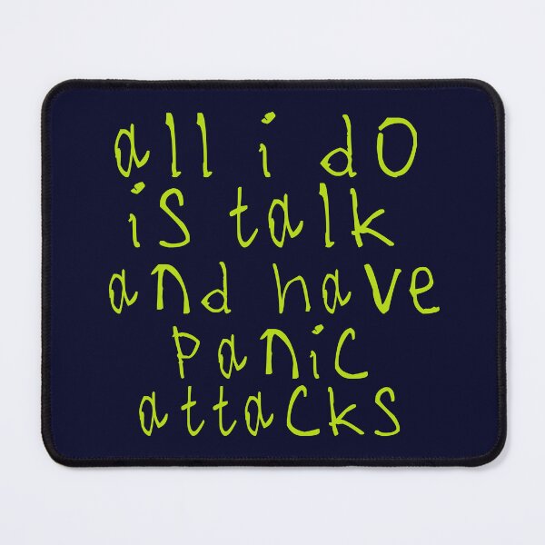 Item preview, All i do is talk and have panic attacks designed and sold by kinpirks.