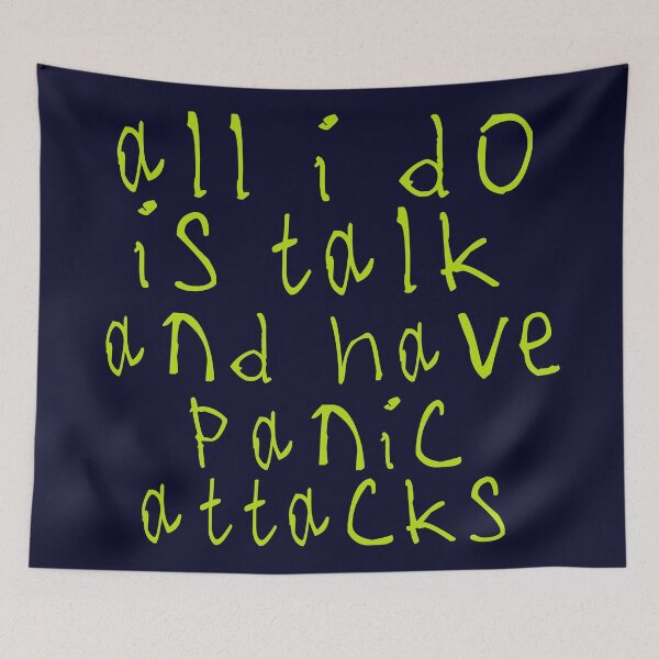 Item preview, All i do is talk and have panic attacks designed and sold by kinpirks.
