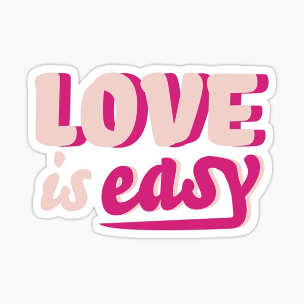 Love is easy Sticker