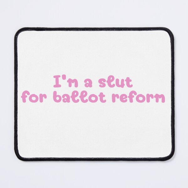 Item preview, I'm a Slut for Ballot Reform designed and sold by lovelylavenderJ.