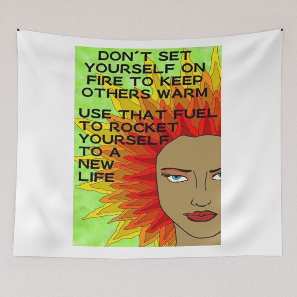 Item preview, Feminist Humanist Quotes - Don't Set Yourself On Fire To Keep Others Warm Use That Fuel To Rocket Yourself To A New LIfe designed and sold by LethalPixieDust.