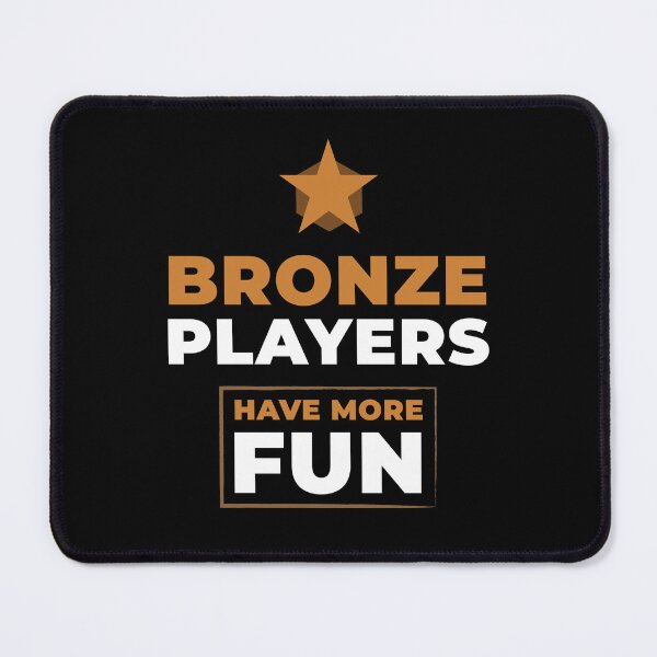 Item preview, Bronze Players Have More Fun designed and sold by EndGameApparel.