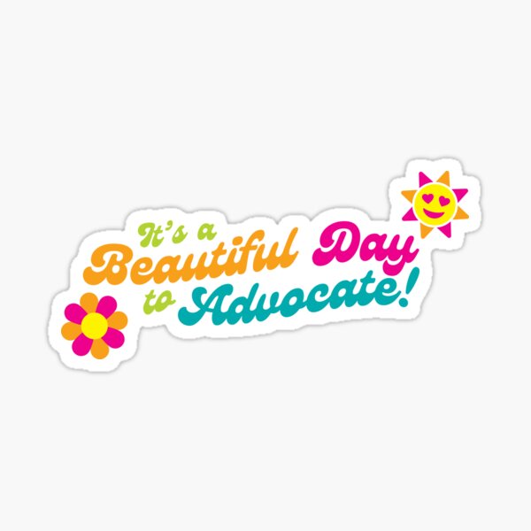 Item preview, It's a Beautiful Day to Advocate designed and sold by theosworld.