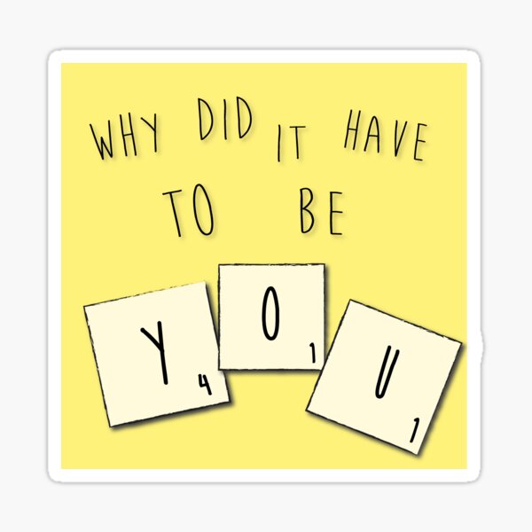 ""why did it have to be you" Dodie Clark "You" lyric edit" Sticker for