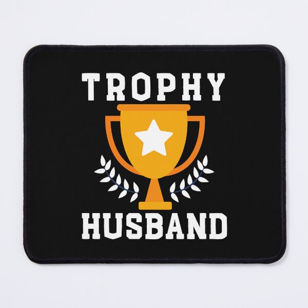 Item preview, Trophy Husband designed and sold by JJabagat.