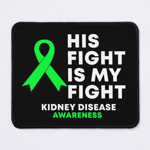 Item preview, His Fight Is My Fight Kidney Disease Awareness designed and sold by Color-Sparkle.