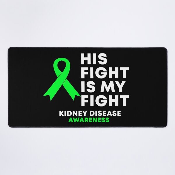 Item preview, His Fight Is My Fight Kidney Disease Awareness designed and sold by Color-Sparkle.