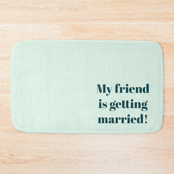 Item preview, MY FRIEND IS GETTING MARRIED! designed and sold by Laura_S _13.