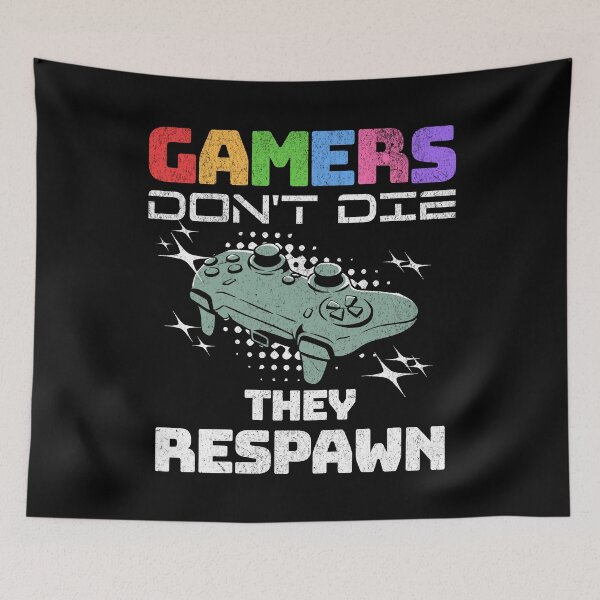 Item preview, Gamers don't die they respawn, funny gamers quote, gaming designed and sold by AHthatIsNice.
