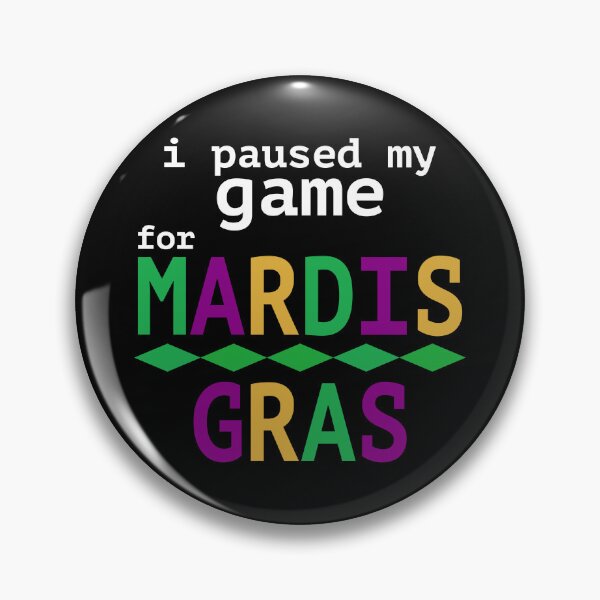 Item preview, I Paused My Game For Mardis Gras designed and sold by NadyaCC.