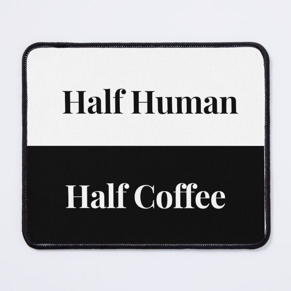 Item preview, Half Human Half Coffee - Funny Coffee Design designed and sold by Sam's Boutique Store.