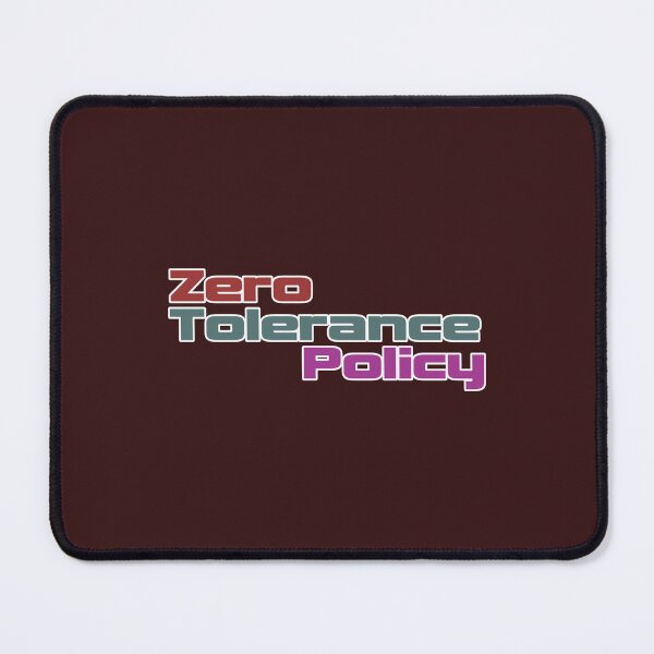 Item preview, Zero tolerance policy designed and sold by Mirmade2023.