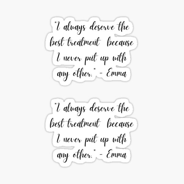 Item preview, I always deserve the best treatment Jane Austen quote designed and sold by venomouspixie.