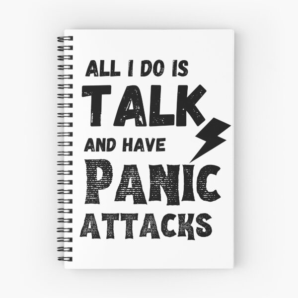 Item preview, All I do is talk and have panic attacks, for light backgrounds designed and sold by SquirrelNat.