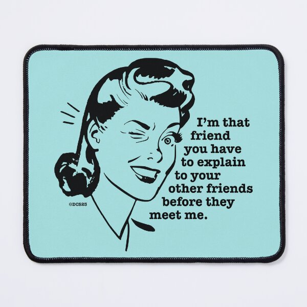 Item preview, Warn your friends - I'm that friend you have to explain to your other friends before they meet me, designed and sold by DesignChaser.