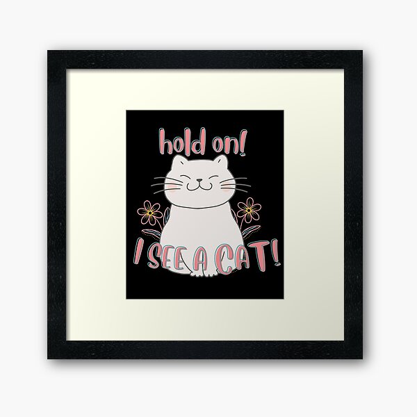 Item preview, Hold On I See a Cat. a Cute Cat Lover Gift designed and sold by SkyCatShop.