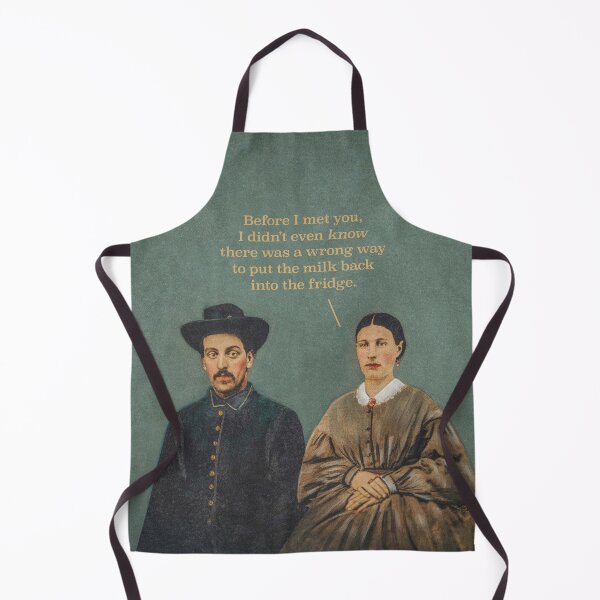 Item preview, Before I met you, I didn't even know there was a wrong way to put the milk back into the fridge. designed and sold by Merril Buckhorn.