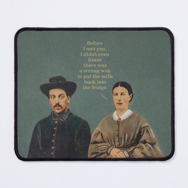 Item preview, Before I met you, I didn't even know there was a wrong way to put the milk back into the fridge. designed and sold by Merril Buckhorn.