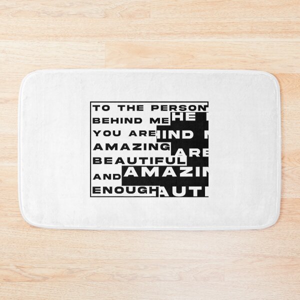 Item preview, To The Person Behind Me You Are Amazing Beautiful And Enough designed and sold by LiveItNow.