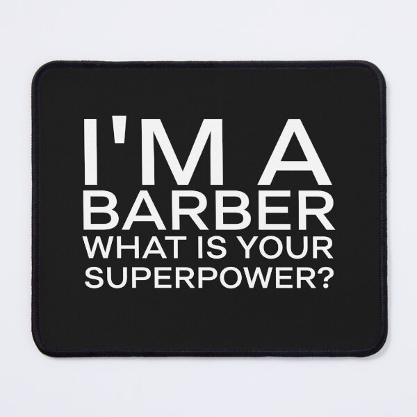 Item preview, im a Barber what is your superpower? profession barber funny designed and sold by STELATO.