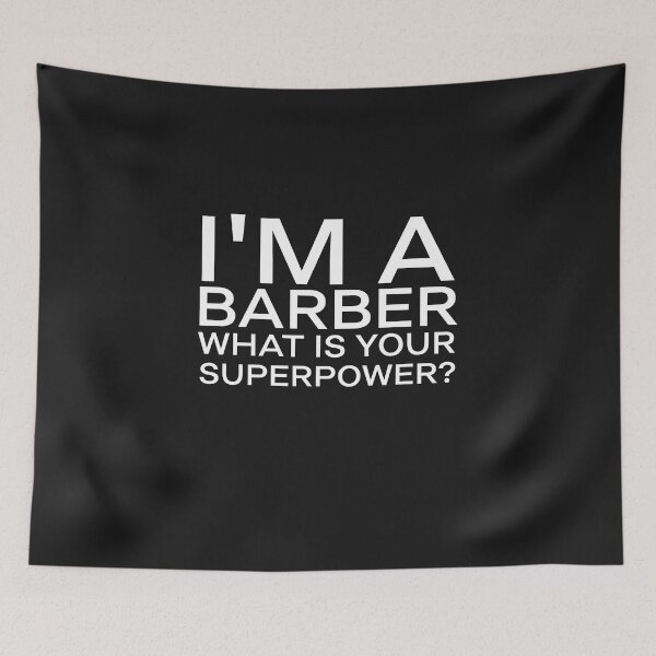 Item preview, im a Barber what is your superpower? profession barber funny designed and sold by STELATO.