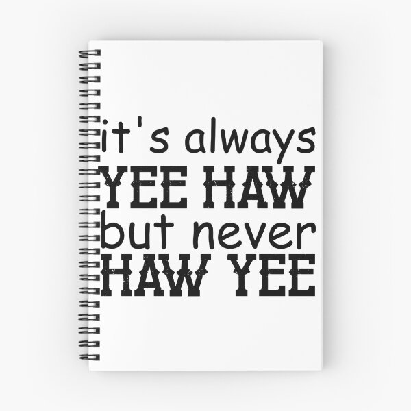 Item preview, Always Yee Haw Never Haw Yee designed and sold by WithLoveRachael.