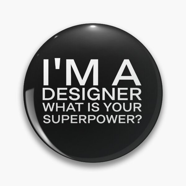 Item preview, im a Designer what is your superpower? profession Designer funny superpower designed and sold by STELATO.