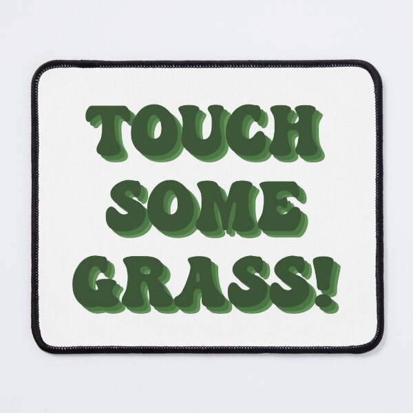 Item preview, Go Touch Some Grass designed and sold by haldoodles18.