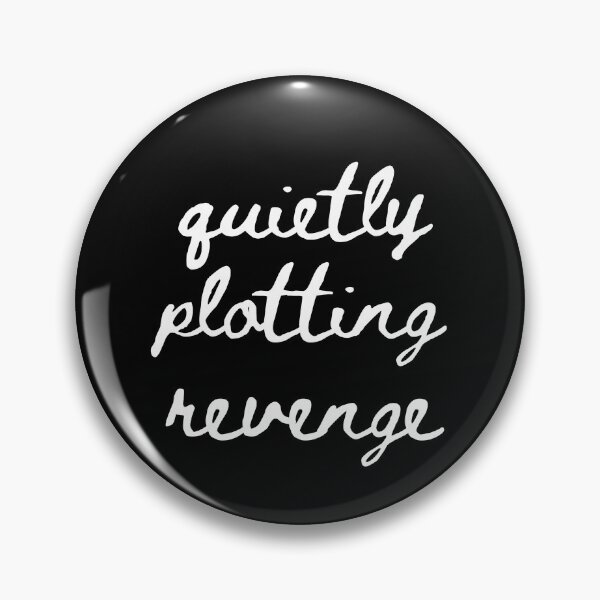 Item preview, quietly plotting revenge designed and sold by venomouspixie.