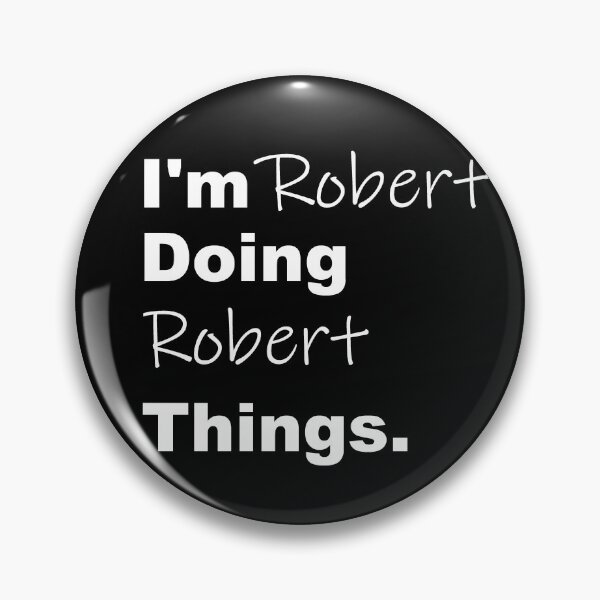 Item preview, I'm Robert Doing Robert Things. designed and sold by Adonma.