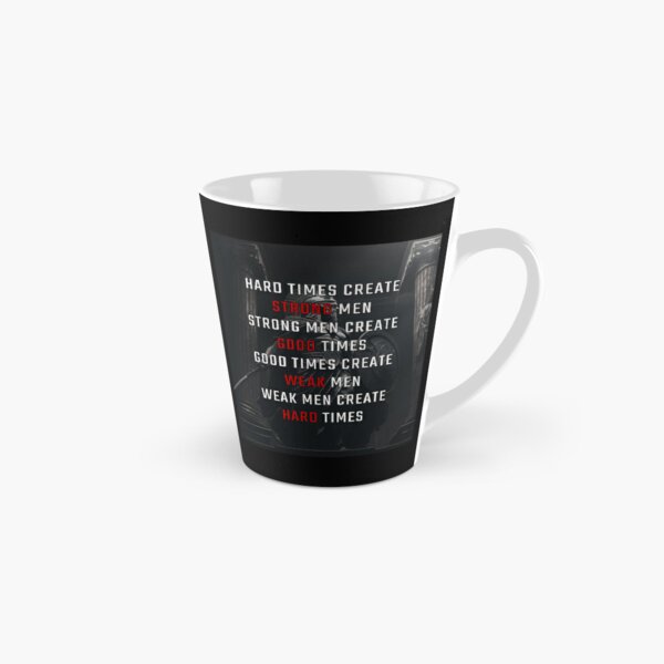 Hard times create strong men Coffee Mug for Sale by psychoshadow