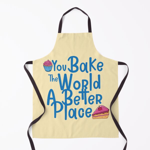 Item preview, You Bake The World A Better Place designed and sold by MehdiRA.