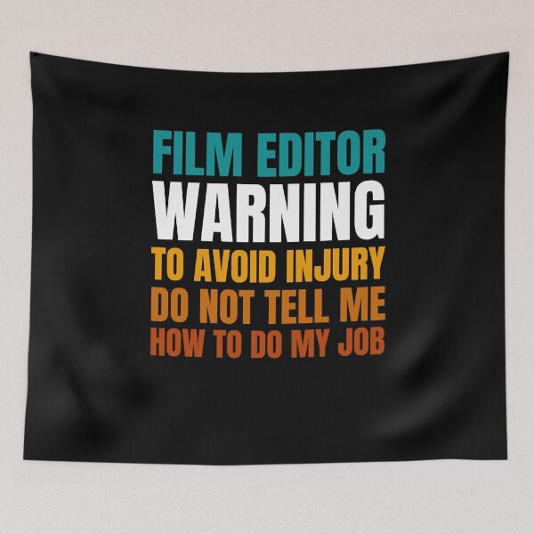 Item preview, Film Editor Warning to Avoid Injury Do Not Tell Me How to Do My Job designed and sold by Crafty-Mornings.