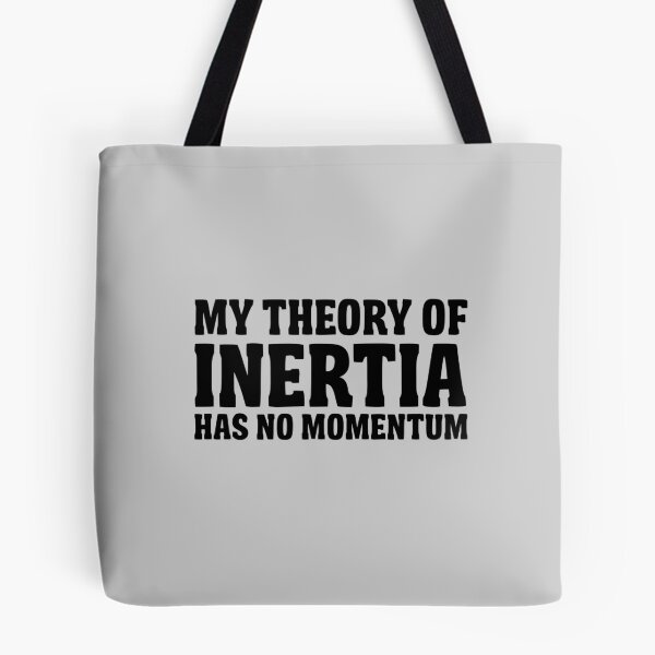 Item preview, My Theory Of Inertia Has No Momentum designed and sold by trends.