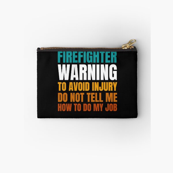 Item preview, Firefighter Warning to Avoid Injury Do Not Tell Me How to Do My Job designed and sold by Crafty-Mornings.