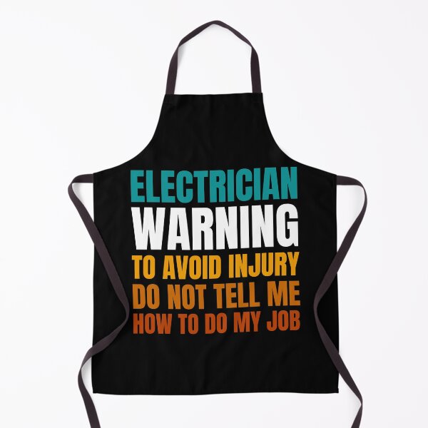 Item preview, Electrician Warning to Avoid Injury Do Not Tell Me How to Do My Job designed and sold by Crafty-Mornings.
