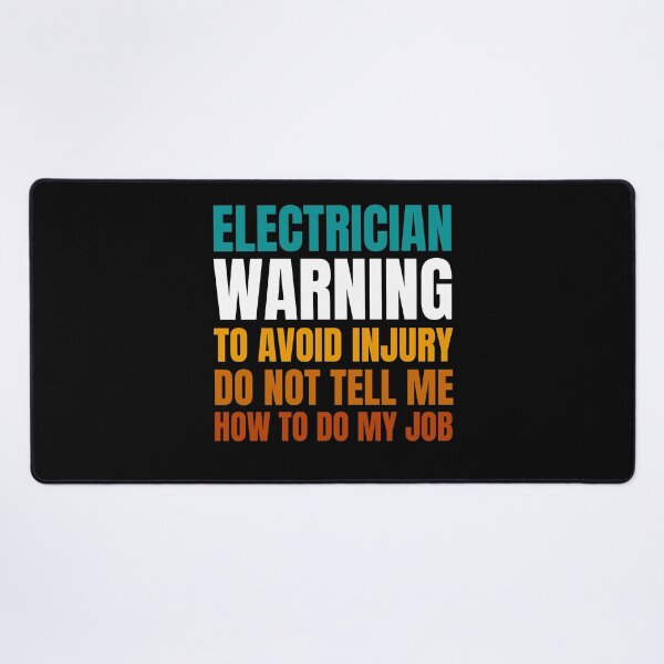 Item preview, Electrician Warning to Avoid Injury Do Not Tell Me How to Do My Job designed and sold by Crafty-Mornings.