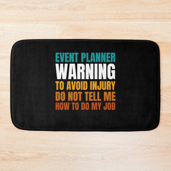 Item preview, Event Planner Warning to Avoid Injury Do Not Tell Me How to Do My Job designed and sold by Crafty-Mornings.