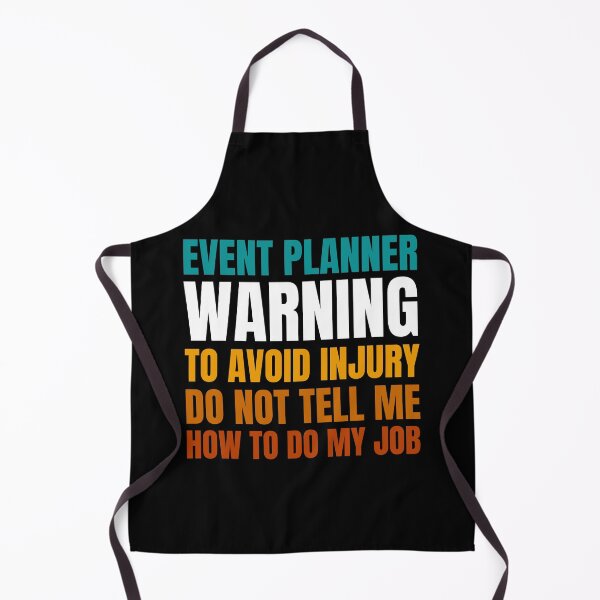 Item preview, Event Planner Warning to Avoid Injury Do Not Tell Me How to Do My Job designed and sold by Crafty-Mornings.