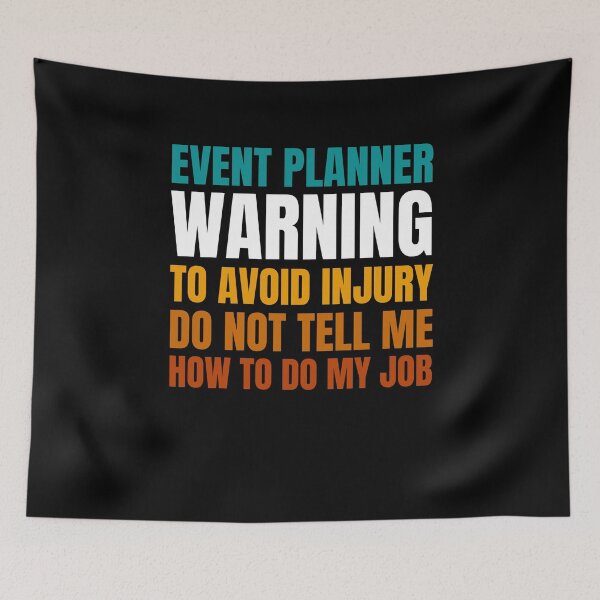 Item preview, Event Planner Warning to Avoid Injury Do Not Tell Me How to Do My Job designed and sold by Crafty-Mornings.