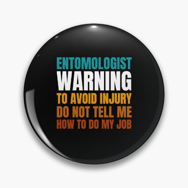 Item preview, Entomologist Warning to Avoid Injury Do Not Tell Me How to Do My Job designed and sold by Crafty-Mornings.