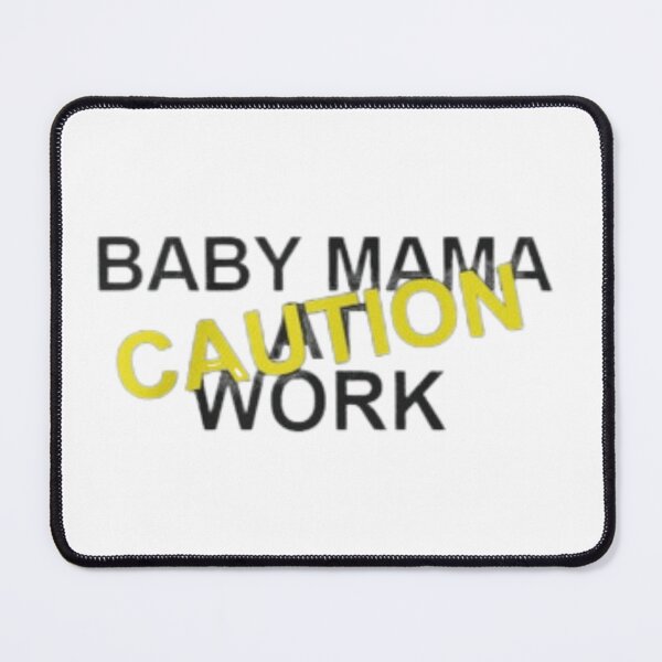 Item preview, CAUTION BABY MAMA AT WORK designed and sold by giantstep.