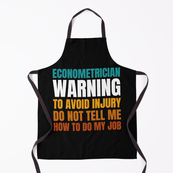 Item preview, Econometrician Warning to Avoid Injury Do Not Tell Me How to Do My Job designed and sold by Crafty-Mornings.