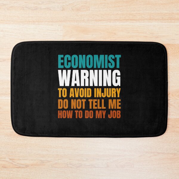 Item preview, Economist Warning to Avoid Injury Do Not Tell Me How to Do My Job designed and sold by Crafty-Mornings.