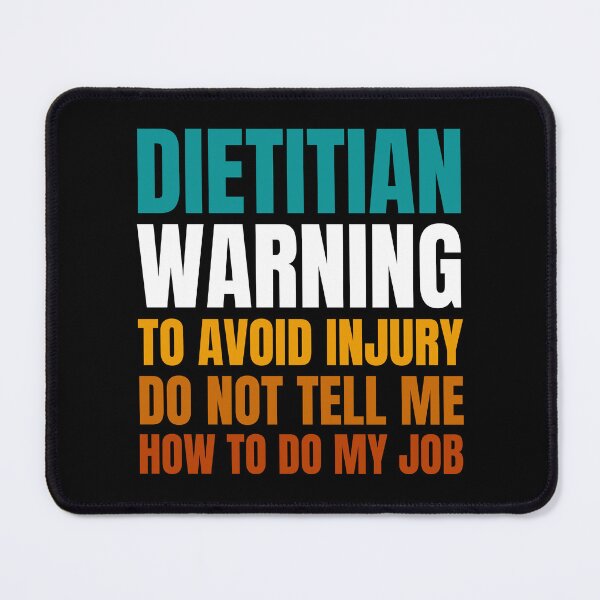 Item preview, Dietitian Warning to Avoid Injury Do Not Tell Me How to Do My Job designed and sold by Crafty-Mornings.