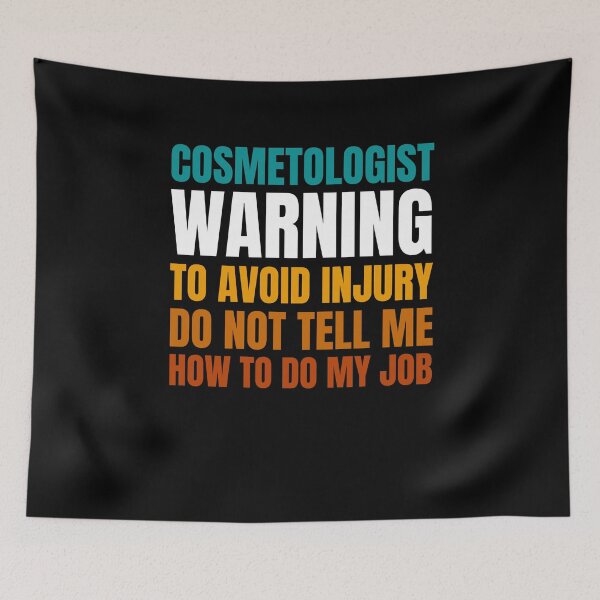 Item preview, Cosmetologist Warning to Avoid Injury Do Not Tell Me How to Do My Job designed and sold by Crafty-Mornings.