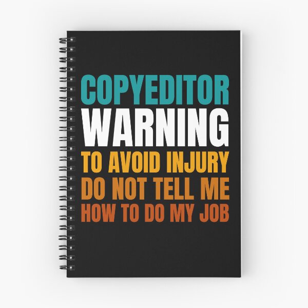 Item preview, Copyeditor Warning to Avoid Injury Do Not Tell Me How to Do My Job designed and sold by Crafty-Mornings.